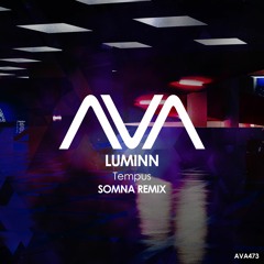 AVA473 - Luminn - Tempus (Somna Remix)
