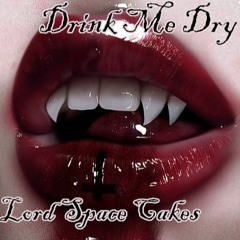 Drink Me Dry