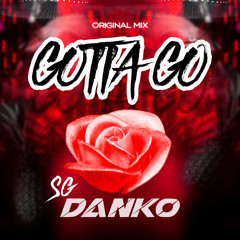 SG Danko - Gotta Go (Original Mix)DESCARGA LIBRE!!!