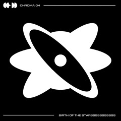 chroma 04 - birth of the stars