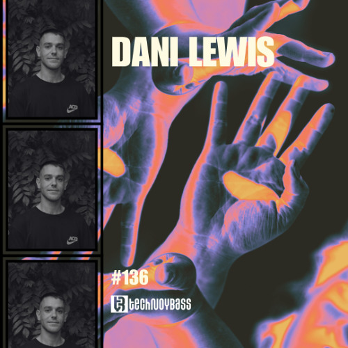 Technoybass #136 | Dani Lewis