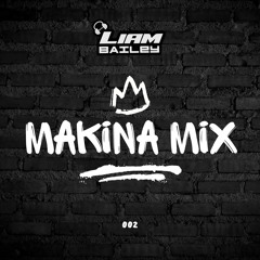 Liam Bailey - Makina Mix 002