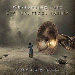 Whispering Jazz / EWI trumpet REMIX