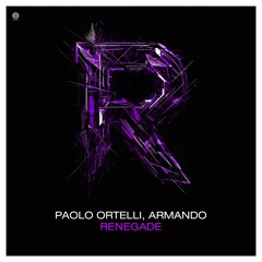 Paolo Ortelli & Armando- Renegade [OUT NOW]