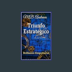 PDF 📖 Triunfo Estrategico: Brillantez Empresarial (Spanish Edition) Read online