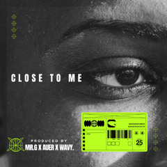 MR.G X AUER X WAVY. - CLOSE TO ME