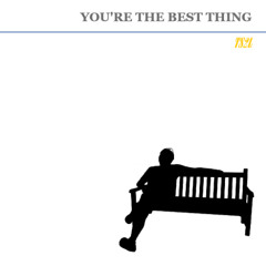 You're the best thing (in the style of The Style Council)