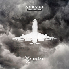 Mades - Across (Original Mix)
