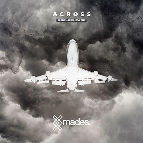 Mades - Across (Original Mix)