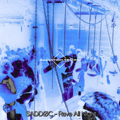 SADDØC - Rave All Night