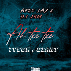 Giant Ah txe txe REmix Dj Jrm and Afrojay remix 2025