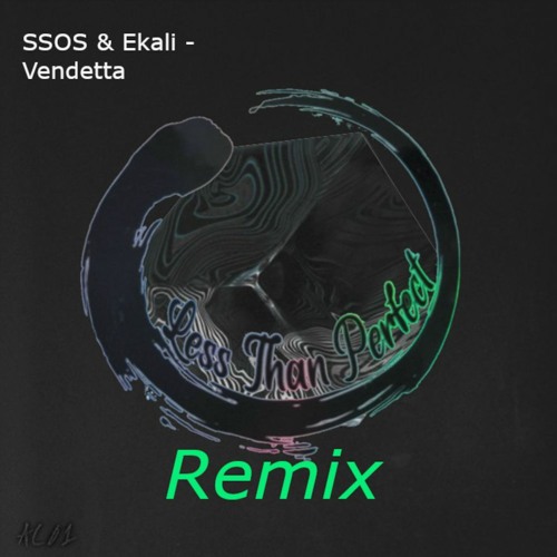 SSOS And Ekali - Vendetta (Less Than Perfect Remix)