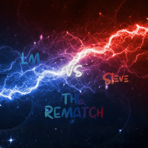 [20] LM VS STEVE - THE REMATCH - FOR ANDERSON [25]
