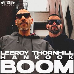 Leeroy Thornhill & Hankook - Boom