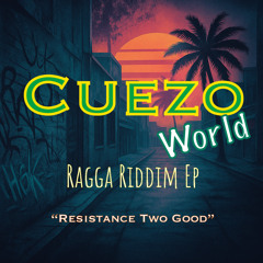 Cuezo World - Resistance Two Good