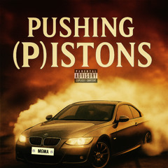 Pushing (P)istons