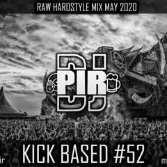 Dj Pir - Kick Based Mix 52 (Raw Hardstyle Mix May 2020)