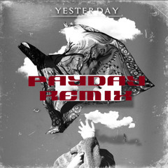 Yesterday w/ 0nly (Remix)