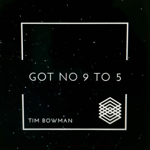 Got No 9 To 5