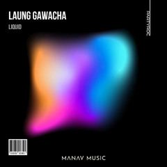 Laung Gawacha (Liquid)