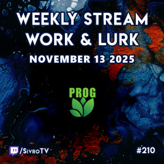 Live @ Twitch.tv/SivroTV - 11/13/2025 [Work & Lurk - Extended Set]