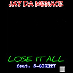 24. Lo$e !T @LL (featuring S-8IGHTY)