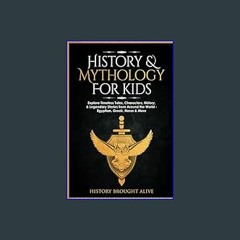 ??pdf^^ ✨ History & Mythology For Kids: Explore Timeless Tales, Characters, History, & Legendary S