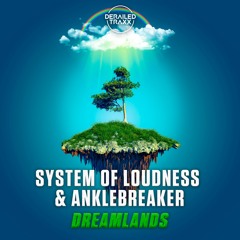 System Of Loudness & Anklebreaker - Dreamlands
