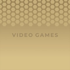 VIDEO GAMES