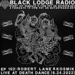 BL Radio EP 102: ROBERT RUBYCON & KOSMIK - Live at Death Dance