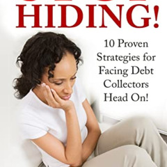 [View] EPUB 💚 STOP HIDING! 10 Proven Strategies for Facing Debt Collectors Head On!