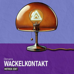Oimara - Wackelkontakt (MITROX HARDTECHNO EDIT)
