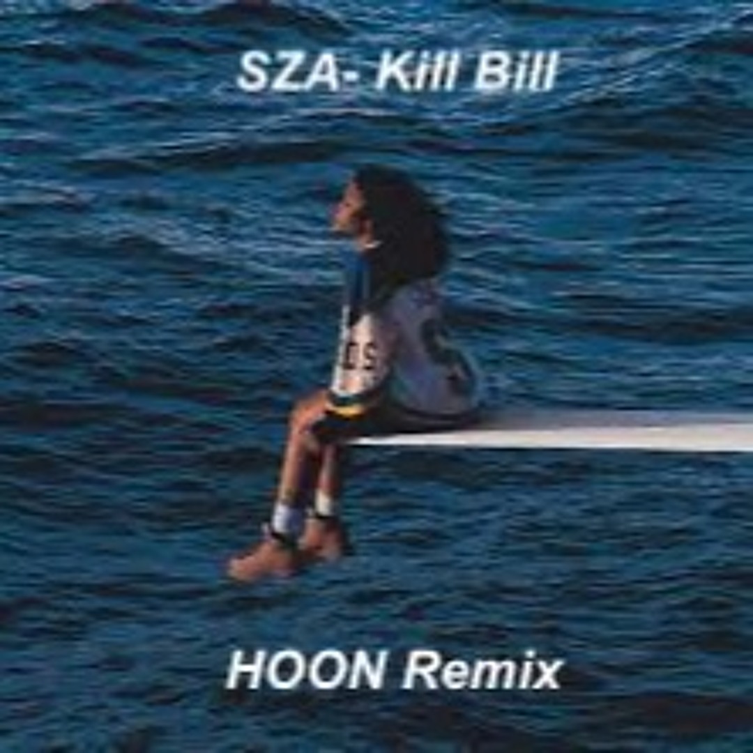 Stream SZA - Kill Bill (HOON Remix) by HOON | Listen online for free on ...