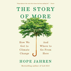 [Read] KINDLE 💏 The Story of More: How We Got to Climate Change and Where to Go from