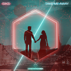 Siks - Take Me Away