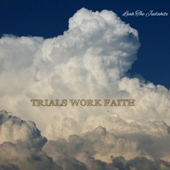 Trials Work Faith