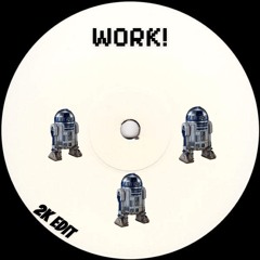 WORK! (2K JUNGLE EDIT) - FREE DOWNLOAD