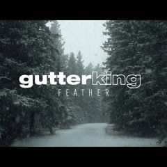 Gutter King - Feather