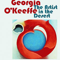 [ACCESS] EPUB 📙 Georgia O'Keeffe: The Artist in the Desert by  Britta Benke [EPUB KI