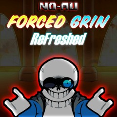 FORCED GRIN - REFRESHED