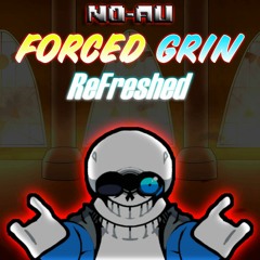FORCED GRIN - REFRESHED