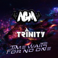 AGM & Trinity - Time Waits (Vocal Mix)