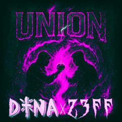 DYNA x Z3FF- UNION (1,7K FOLLOWERS FREE DL)