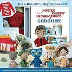 [ACCESS] KINDLE 📁 Mister Rogers' Neighborhood Crochet (Crochet Kits) by Carla Mitria