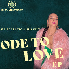 Mr.Eclectic & MissFly - Ode To Love (Original)