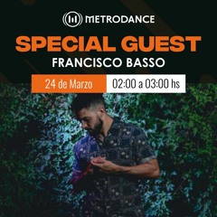 Special Guest Metrodance @ Francisco Basso