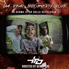 DD Osama ft Jstar Balla & JayKlickin - Da Real Brotherly Love