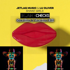 Gasolina & Cocaina x Shake it Girls (Blank Checks Edit) (Intro Dirty)