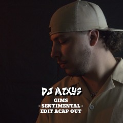 GIMS - SENTIMENTAL - EDIT ACAP OUT By Mixys