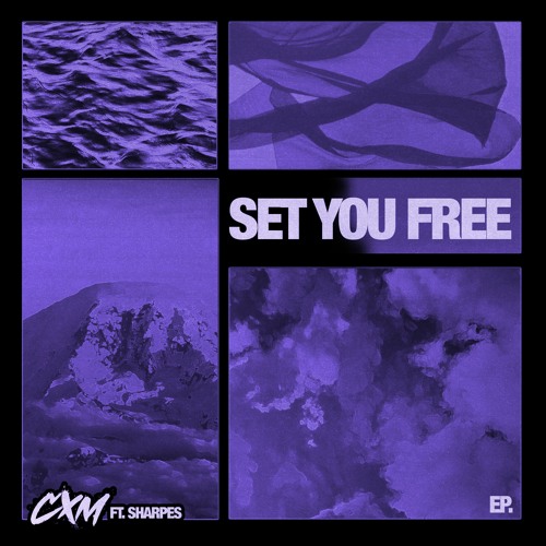 CXM X Sharpes - Set You Free